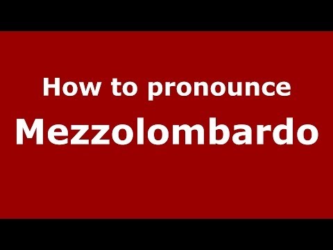 How to pronounce Mezzolombardo (Italian/Italy) - PronounceNames.com