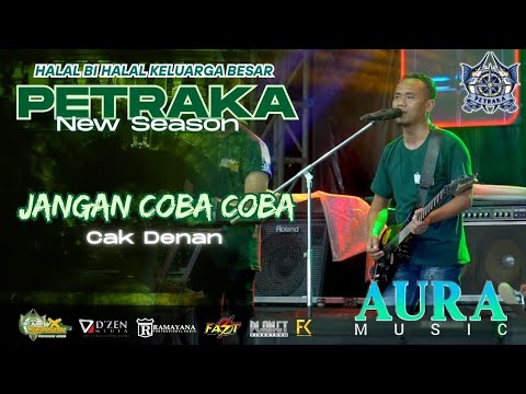 Jangan Coba Coba - Cak Denan - Aura Music Live Petraka 2025 New Season