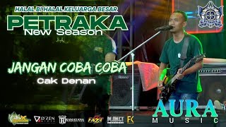 Download lagu Jangan Coba Coba - Cak Denan - Aura Music Live Petraka 2025 New Season mp3