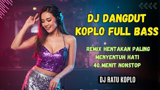 Download lagu Download Lagu Dj Dangdut Koplo Mp3 Nonstop Full Galau - Remix Hentakan Paling Menyentuh Hati mp3