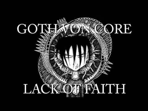 GOTH VON CORE - Lack of Faith (Unreleased)