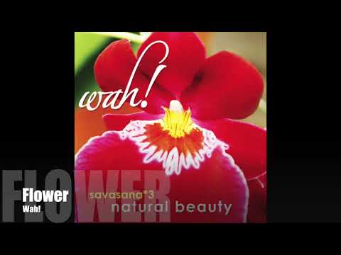 Wah! SAVASANA 3: NATURAL BEAUTY - Flower