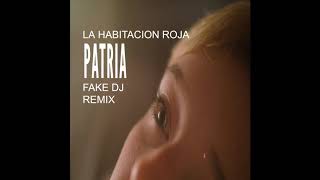 La Habitación Roja - Patria (Fake Dj Remix)