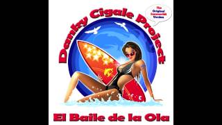 El Baile de la Ola - Danky Cigale Project