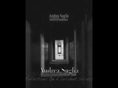 Andrea Suglia   Reflections On A Decadent Society