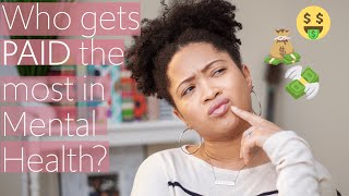 Who gets PAID the most in Mental Health