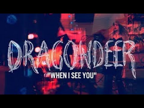 Dragondeer - When I See You