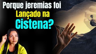 Porque lançaram jeremias numa cisterna
