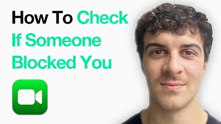 How To Check If Someone Blocked You On Facetime (Tutorial) (2025 Guide)