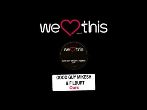 Good Guy Mikesh & Filburt - Ours (Marius Vareid Remix)