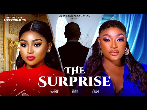 THE SURPRISE  - LIZZY GOLD ONUWAJE, REGINA DANIELS, EMEKA ROLLAS - 2025 Latest Nigerian Movie