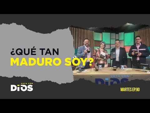 VayaConDios Ep.90 - ¿Qué tan maduro soy?