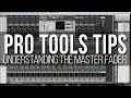 Pro Tools Tips - Understanding the Master Fader | Metalworks Institute