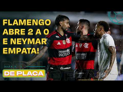 FLAMENGO EMPATA NA VILA; NEYMAR MARCA DOIS; PALMEIRAS NA COLA DO LÍDER | De Placa 09/10/26