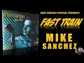 Fast Train - Mike Sanchez