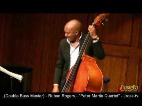James Ross @ (Double Bass Master) - Ruben Rogers (Bass Solo) - "Peter Martin Quartet - Jross-tv