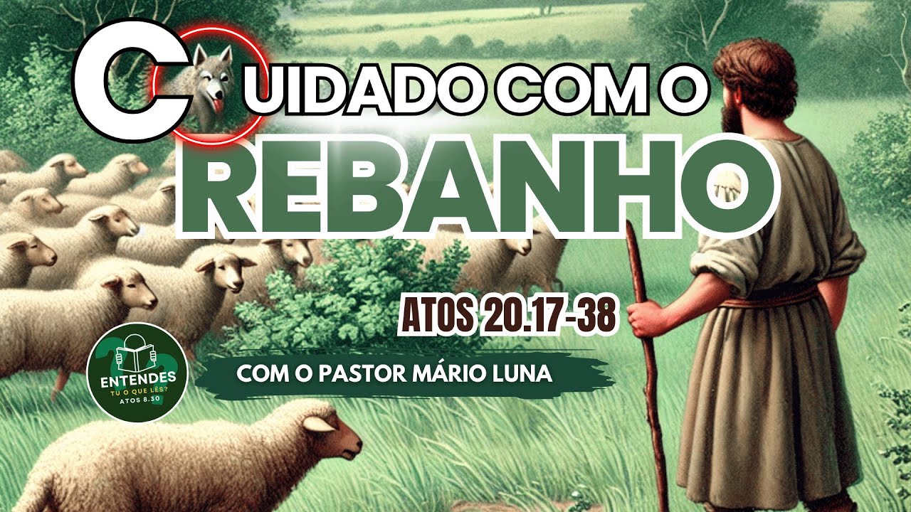 Cuidado com o Rebanho - Lições da Despedida de Paulo - Atos 20.17-38