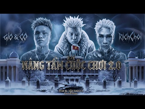 GIÓ & CÒ - NÂNG TẦM CUỘC CHƠI 2.0 (ft. RICHCHOI)