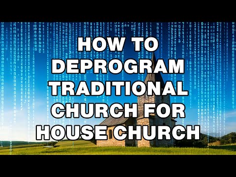 21 Things to Deprogram in Transition From Big Church to Home Church