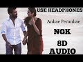 NGK | Anbae Peranbae | (8D AUDIO) | Tamil | Use Headphones. NGK | Anbae Peranbae | (8D AUDIO) | Tamil | Use Headphones.