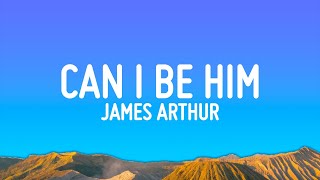 Download lagu James Arthur - Can I Be Him (Lyrics) mp3