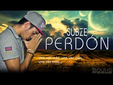 SUBZE - PERDÓN (con letra) twitter: @miguelsubze