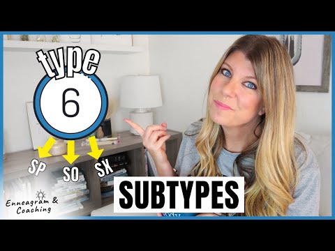 ENNEAGRAM TYPE 6 SUBTYPES | Are you a SP, (self preservation) SO (social) or SX (one-to-one)?