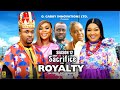 SACRIFICE FOR ROYALTY (SEASON 12){NEW TRENDING MOVIE} - 2024 LATEST NIGERIAN NOLLYWOOD MOVIES