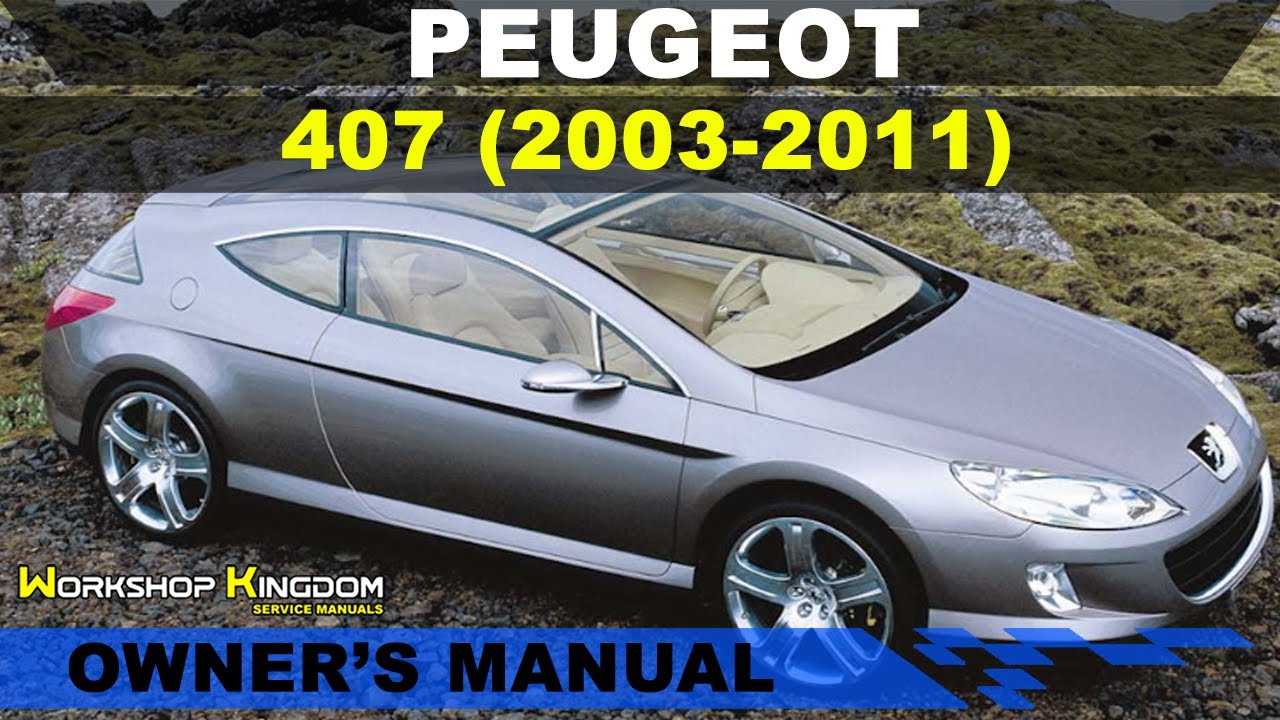 PEUGEOT 407 (2003-2011) Owner's User Manual - English - PDF Download