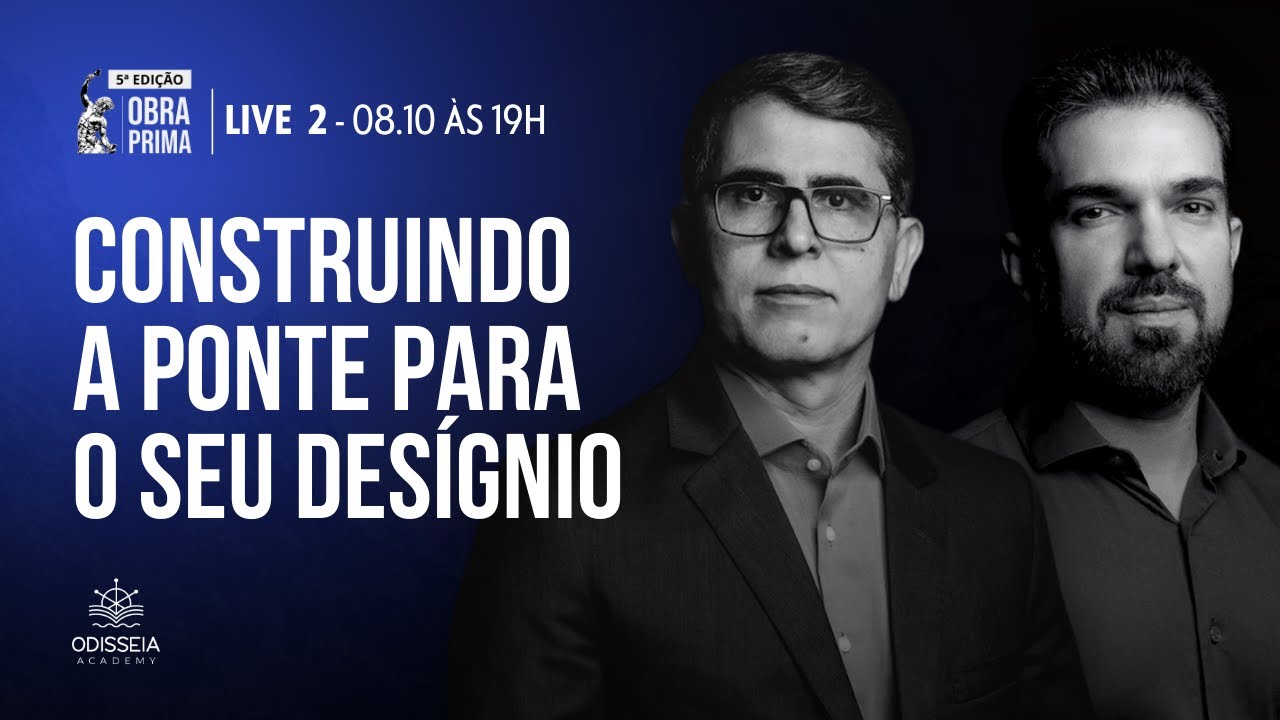 LIVE 2 - OBRA PRIMA - CONSTRUINDO A PONTE PARA O SEU DESÍGNIO