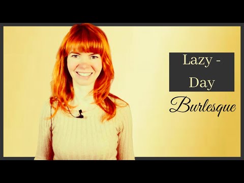 Burlesque for lazy Days - 3 Exercises  - Burlesque Dance Tutorial