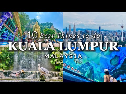 10 Best Things to do in Kuala Lumpur Malaysia - Complete Travel Guide