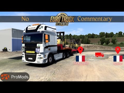 Euro Truck Sim 2 ProMods 2.63 | DAF XF 105 | La Rochelle, France - Rennes, France  | No commentary