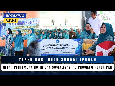 TP PKK Kabupaten HST Gelar Pertemuan Rutin dan Sosialisasi 10 Program Pokok PKK
