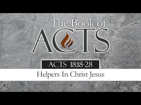 Helpers In Christ Jesus: Acts 18:18-28