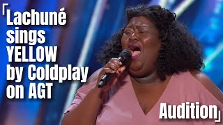 Lachuné Sings Yellow by Coldplay on AGT