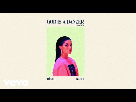 Tiësto, Mabel - God Is A Dancer (Acoustic)