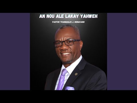 An Nou Ale Lakay Yahweh