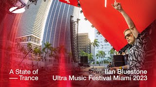 Ilan Bluestone - Live @ Ultra Music Festival 2023 ASOT Stage