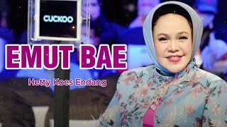 Download lagu EMUT BAE - HETTY KOES ENDANG | LIRIK LAGU HETTY KOES ENDANG mp3