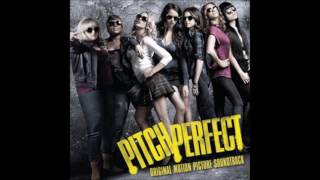 Pitch Perfect - The Barden Bellas - Bellas Finals (Audio)