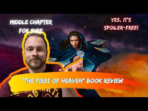 "The Fires of Heaven" Book Review (SPOILER-FREE)
