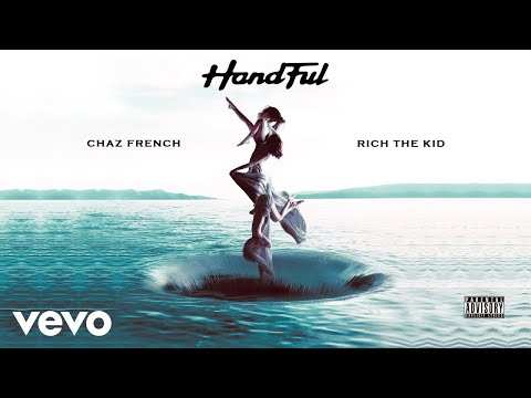 Chaz French - Handful (Audio) ft. Rich The Kid