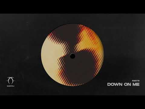 rsstr - down on me