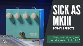Video thumbnail for Bondi Effects Sick As mkiii // if it ain't broke, make it better! by gearfever