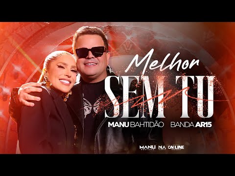 Manu Bahtidão, @BandaAR15 - Melhor Sem Tu (DVD Destino)