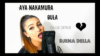 AYA NAKAMURA - Oula ( On Se Détruit ) Djena Della Cover