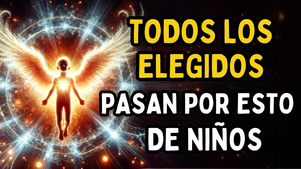 "✨ELEGIDOS✨ Señales en la Infancia que Revelan que Fuiste Elegido desde el Principio!