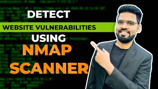 How to Detect Website Vulnerabilities using Nmap Scanner | Rajneesh Gupta