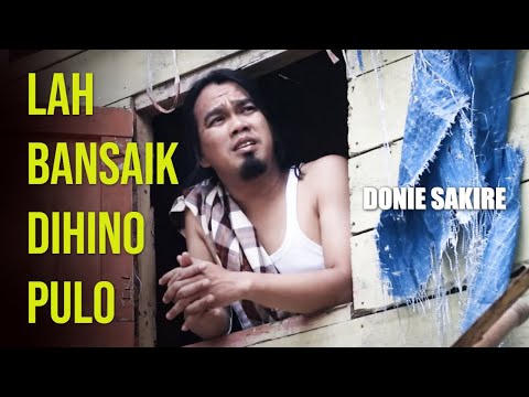 LAH BANSAIK DIHINO PULO - DONIE SAKIRE - LAGU MINANG TERBARU (OFFICIAL MUSIC VIDEO)